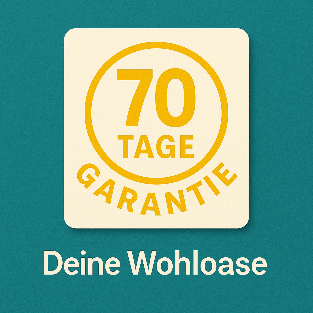 70 Tage Garantie Deine Wohloase
